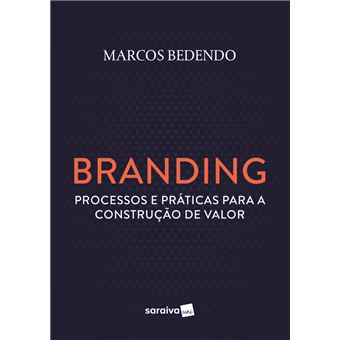 Branding: Processos e Práticas Para a Construção de Valor - 1