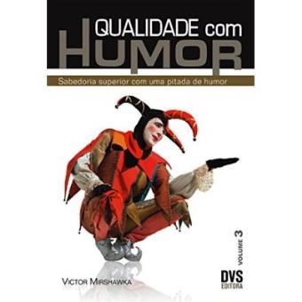 Qualidade Com Humor - Volume 3. Sabedoria Superior Com Uma Pitada De Humor - 1