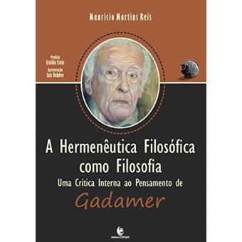 A Hermenêutica Filosófica Como Filosofia. Uma Crítica Interna ao Pensamento de Gadamer - 1