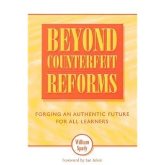 Beyond Counterfeit Reforms : Forging an Authentic Future for All Learners - 1