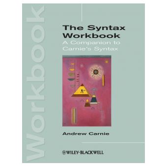 The Syntax Workbook - A Companion to Carnie's Syntax - Paperback - 2012 - 1