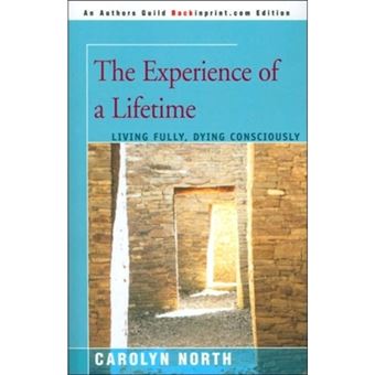 The Experience of a Lifetime - Living Fully, Dying Consciously - Paperback / softback - 2006 - 1