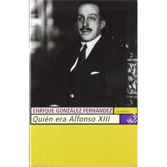Quien Era Alfonso Xiii - 1
