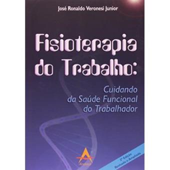 Fisioterapia Do Trabalho. Cuidando Da Saúde Funcional Do Trabalhador - 1