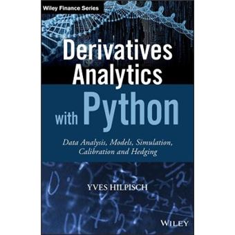 Derivatives Analytics with Python - Data Analysis, Models, Simulation, Calibration and Hedging - Hardback - 2015 - 1