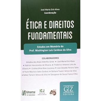 Ética E Direitos Fundamentais. Estudos Em Memória Do Professor Washington Luís Cardoso Da Silva - 1