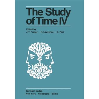 The Study of Time IV - Papers from the Fourth Conference of the International Society for the Study of Time, Alpbach-Austria - Paperback - 2011 - 1