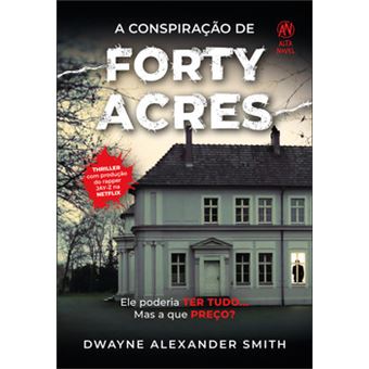 A Conspiração De Forty Acres - 1