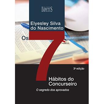 Os Sete Hábitos do Concurseiro. O Segredo dos Aprovados - 1