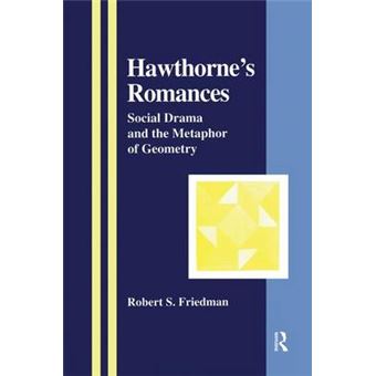 Hawthorne's Romances - Social Drama and the Metaphor of Geometry - Paperback - 2014 - 1