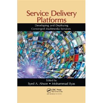Service Delivery Platforms Developing And Deploying Converged Multimedia Services - 1