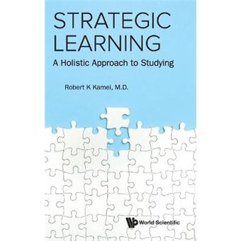 Strategic Learning A Holistic Approach To Studying - 1