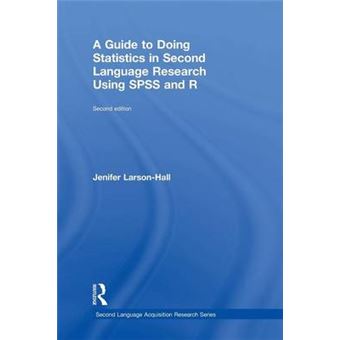 A Guide to Doing Statistics in Second Language Research Using SPSS and R - Hardback - 2015 - 1