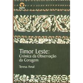 Timor Leste: Crónica da Observação da Coragem - 1