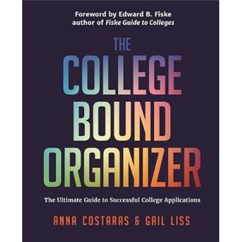 The College Bound Organizer The Ultimate Guide To Successful College Applications College Applications, College Admissions, And College Planning Book - 1