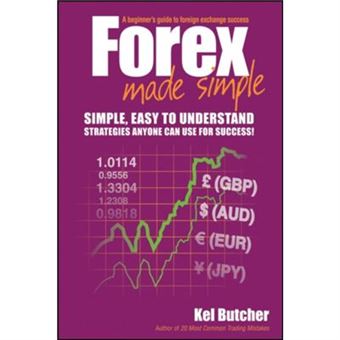 Forex Made Simple By Kel Butcher - 1
