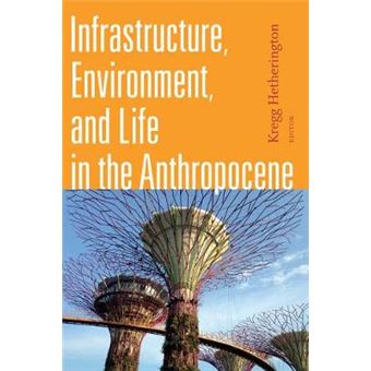 Infrastructure, Environment, And Life In The Anthropocene - 1