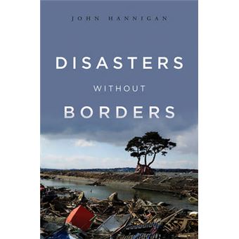 Disasters Without Borders - The International Politics of Natural Disasters - Hardback - 2012 - 1