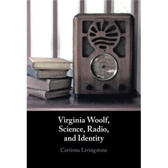 Virginia Woolf Science Radio And Identity - 1