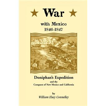 War with Mexico, 1846-1847 - Doniphan's Expedition and the Conquest of New Mexico & California - Paperback / softback - 2009 - 1