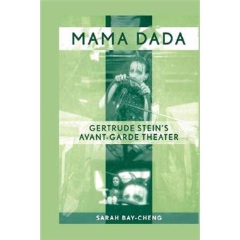 Mama Dada - Gertrude Stein's Avant Garde Theatre - Paperback - 2005 - 1