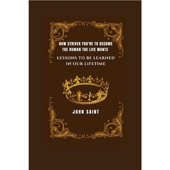 How Striver Youre To Become The Human The Life Wants    Lessons To Be Learned In Our Lifetime - 1