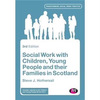 Social Work With Children, Young People And Their Families In Scotland (Transforming Social Work Practice Series) (Paperback) - 1