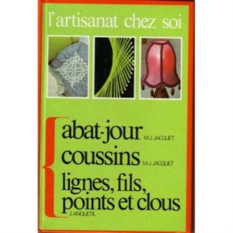 L'artisanat Chez Soi - Abat-Jour, Coussins, Lignes, Fils, Points Et Clous J Anquetil - 1
