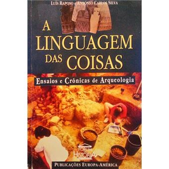 A linguagem das coisas, ensaios e crónicas de arqueologia. - 1