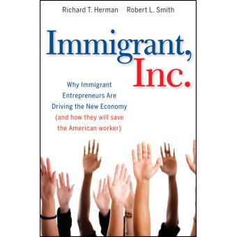 Immigrant, Inc. - Why Immigrant Entrepreneurs are Driving the New Economy (and How They Will Save the American Worker) - Hardback - 2009 - 1