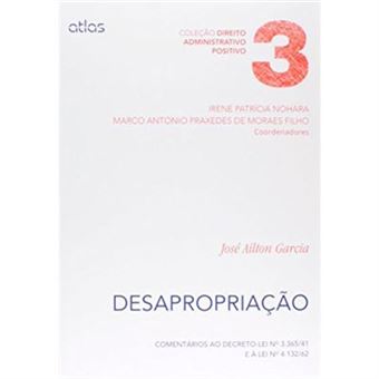 Desapropriação. Comentários Ao Decreto-Lei No 3.365/ 41 E À Lei No 4.132/ 62 - Volume 3 - 1