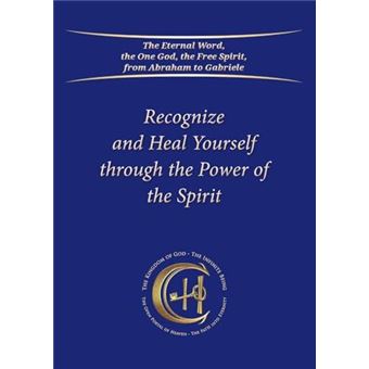 Recognize And Heal Yourself Through The Power Of The Spirit Softbound - 1