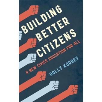 Building Better Citizens A New Civics Education For All - 1