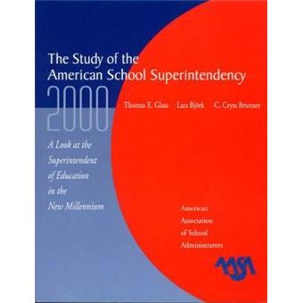 The Study of the American Superintendency, 2000 : A Look at the Superintendent of Education in the New Millennium - 1