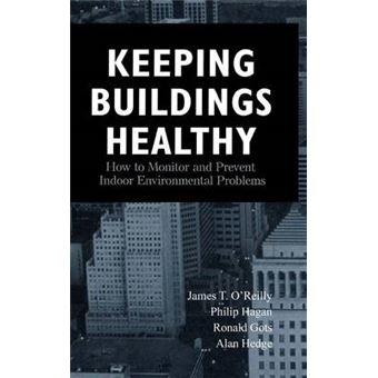Keeping Buildings Healthy - How to Monitor and Prevent Indoor Environmental Problems - Hardback - 1998 - 1