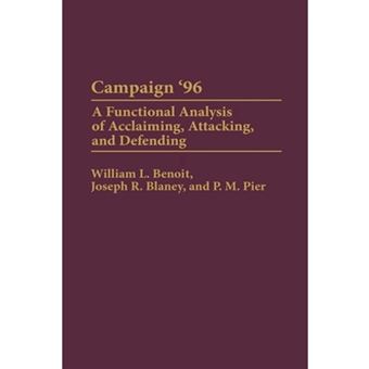 Campaign '96 - A Functional Analysis of Acclaiming, Attacking and Defending - Hardback - 1998 - 1
