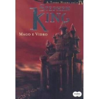 Mago E Vidro - Série Torre Negra. Volume 4 - 1