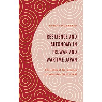 Resilience And Autonomy In Prewar And Wartime Japan - 1