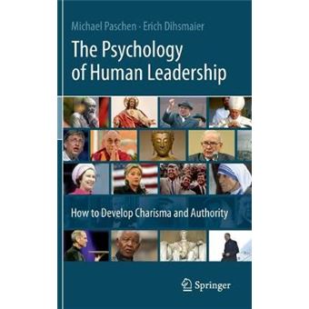 The Psychology of Human Leadership - How to Develop Charisma and Authority - Hardback - 2013 - 1