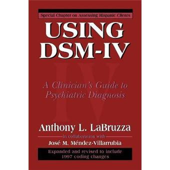 Using DSM-IV : A Clinician's Guide to Psychiatric Diagnosis - 1