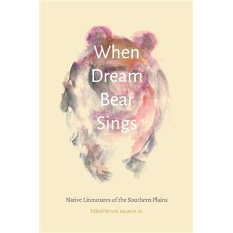 When Dream Bear Sings By University Of Nebraska Press - 1