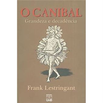 O Canibal. Grandeza E Decadência - 1