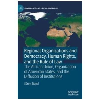 Regional Organizations And Democracy Human Rights And The Rule Of Law - 1