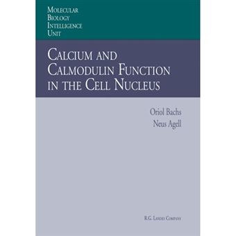 Calcium and Calmodulin Function in the Cell Nucleus - Paperback - 2013 - 1