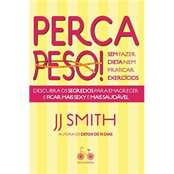 Perca Peso. Sem Fazer Dieta Nem Praticar Exercícios - 1