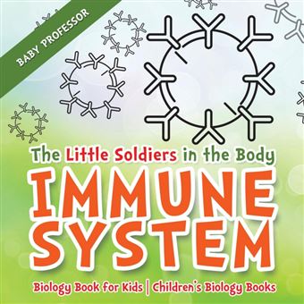The Little Soldiers In The Body Immune System Biology Book For Kids Children's Biology Books - 1