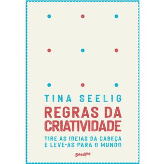 Regras Da Criatividade: Tire As Ideias Da Cabeça E Leve-As Para O Mundo - 1