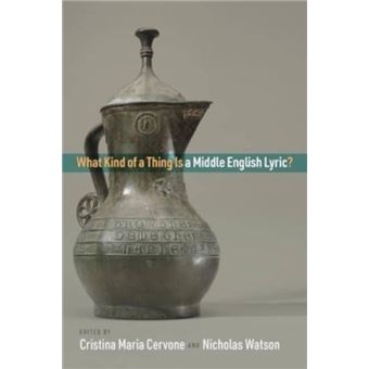 What Kind Of A Thing Is A Middle English Lyric By University Of Pennsylvania Press - 1