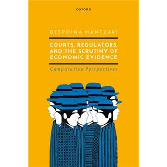 Courts Regulators And The Scrutiny Of Economic Evidence - 1
