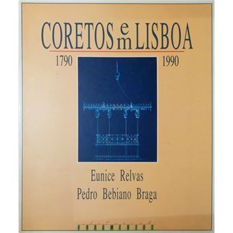 Coretos em lisboa. 1790 - 1990. [dedicatória do autor] - 1